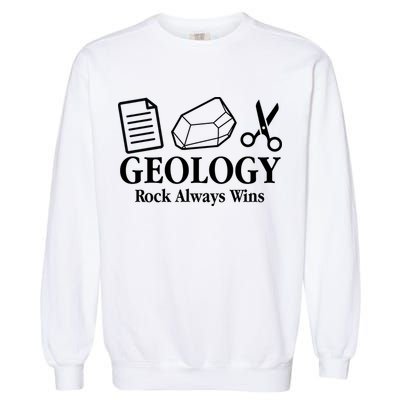Geology Rock Always Wins Garment-Dyed Sweatshirt