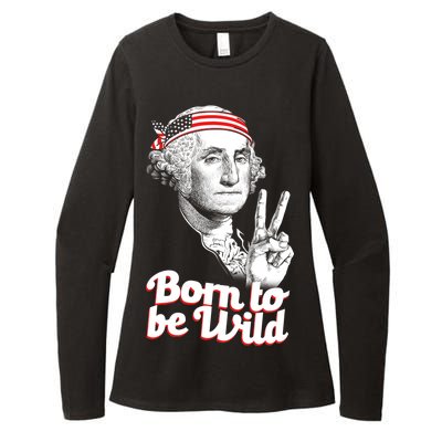 George Washington Born To Be Wild Womens CVC Long Sleeve Shirt