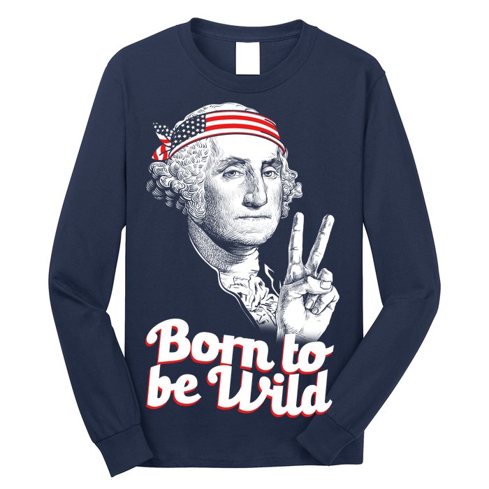 George Washington Born To Be Wild Long Sleeve Shirt