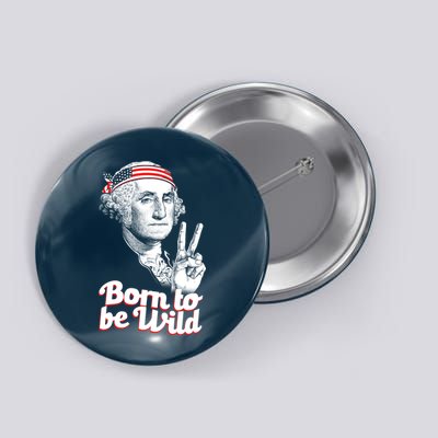 George Washington Born To Be Wild Button