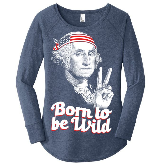 George Washington Born To Be Wild Women's Perfect Tri Tunic Long Sleeve Shirt