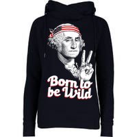 George Washington Born To Be Wild Womens Funnel Neck Pullover Hood