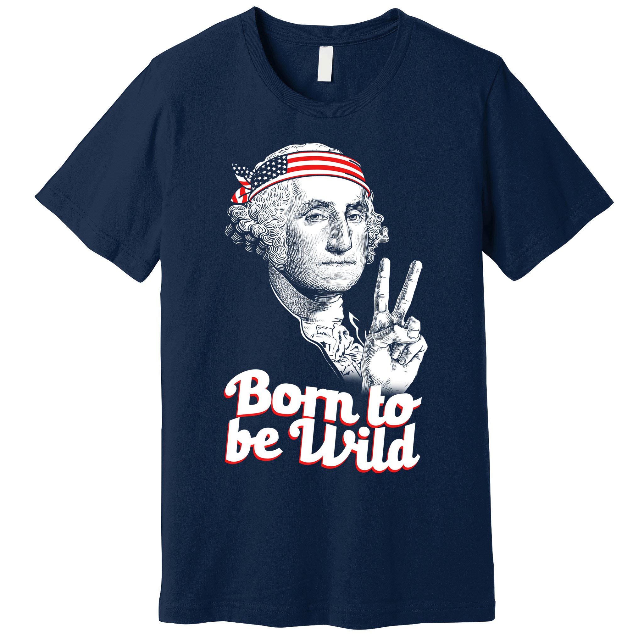 George Washington Born To Be Wild Premium T-Shirt