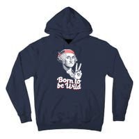 George Washington Born To Be Wild Tall Hoodie