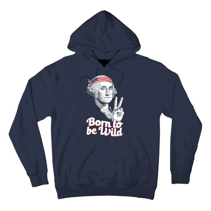 George Washington Born To Be Wild Tall Hoodie