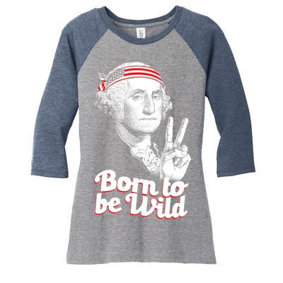 George Washington Born To Be Wild Women's Tri-Blend 3/4-Sleeve Raglan Shirt