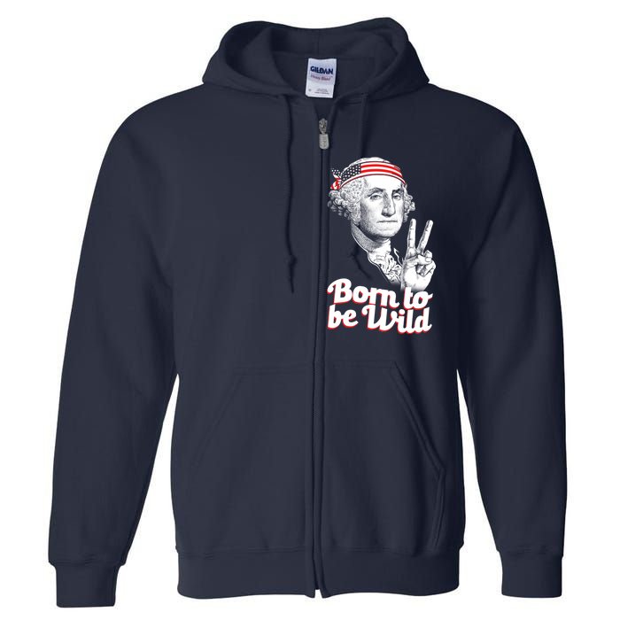 George Washington Born To Be Wild Full Zip Hoodie