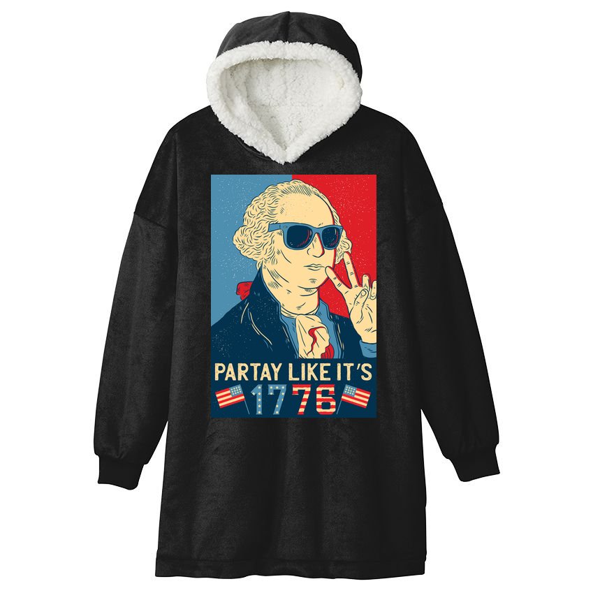 George Washington Party Like Its 1776 Hooded Wearable Blanket