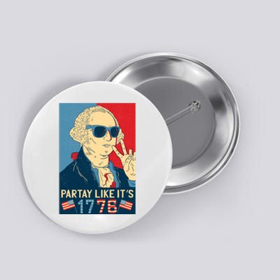 George Washington Party Like Its 1776 Button