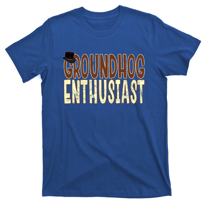 Groundhog Enthusiast Quote With Top Hat For Groundhog Love Cool Gift T-Shirt