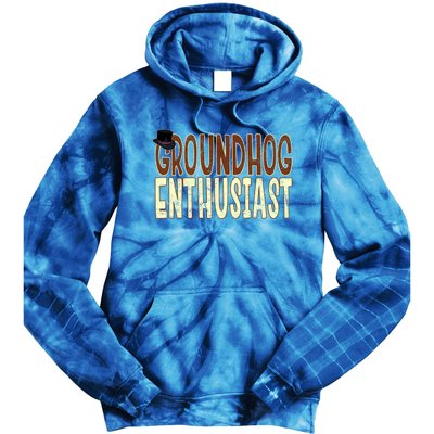 Groundhog Enthusiast Quote With Top Hat For Groundhog Love Cool Gift Tie Dye Hoodie