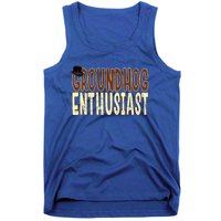 Groundhog Enthusiast Quote With Top Hat For Groundhog Love Cool Gift Tank Top