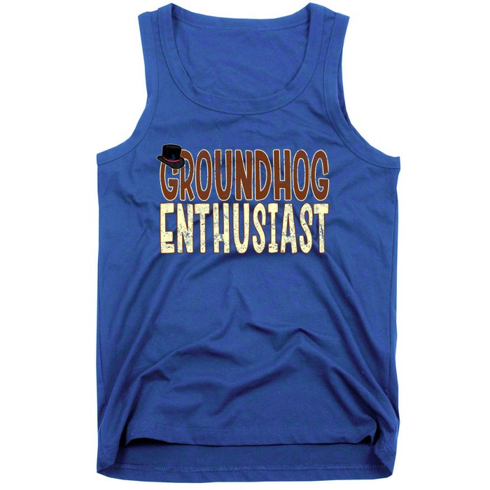 Groundhog Enthusiast Quote With Top Hat For Groundhog Love Cool Gift Tank Top