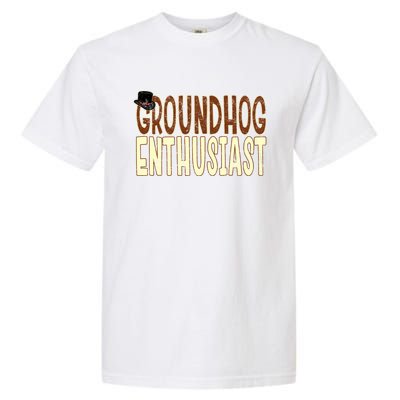 Groundhog Enthusiast Quote With Top Hat For Groundhog Love Cool Gift Garment-Dyed Heavyweight T-Shirt