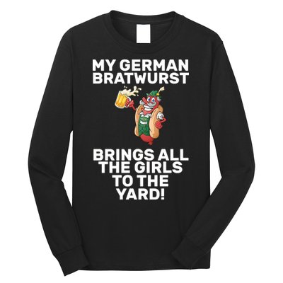German Bratwurst Brings Girls To The Yard Long Sleeve Shirt