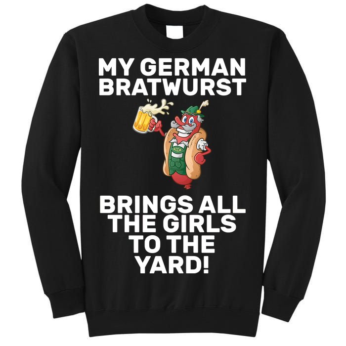 German Bratwurst Brings Girls To The Yard Tall Sweatshirt