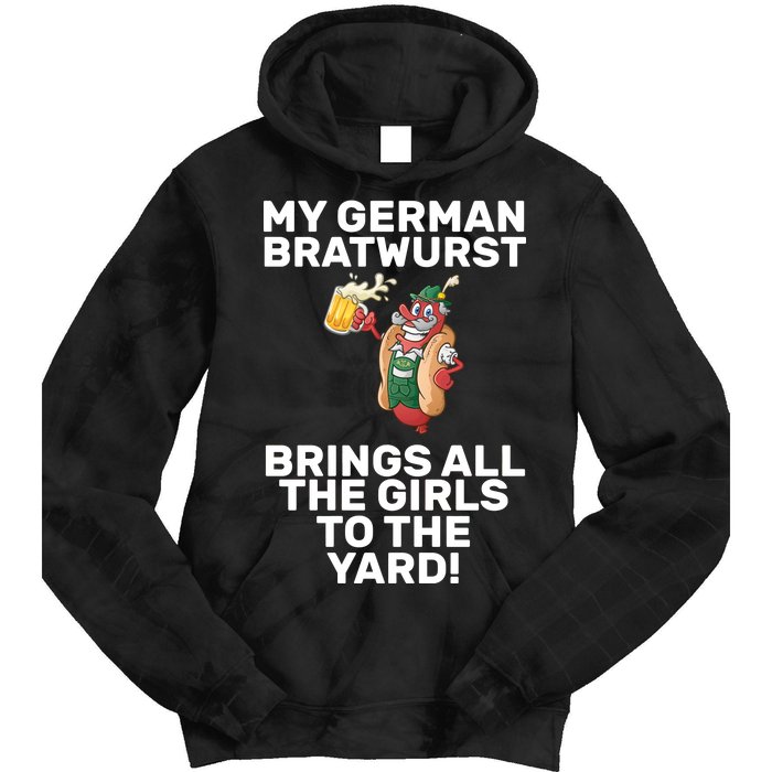 German Bratwurst Brings Girls To The Yard Tie Dye Hoodie