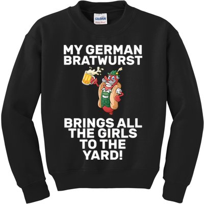 German Bratwurst Brings Girls To The Yard Kids Sweatshirt