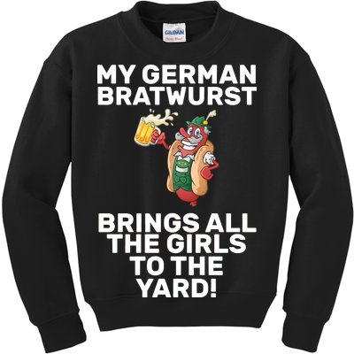 German Bratwurst Brings Girls To The Yard Kids Sweatshirt