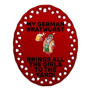 German Bratwurst Brings Girls To The Yard Ceramic Oval Ornament