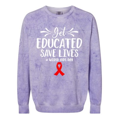 Get Educated Save Lives World Aids Day Gift Colorblast Crewneck Sweatshirt