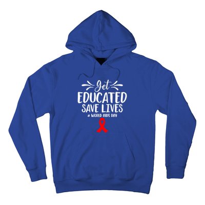 Get Educated Save Lives World Aids Day Gift Hoodie