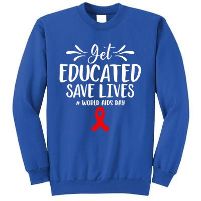 Get Educated Save Lives World Aids Day Gift Sweatshirt