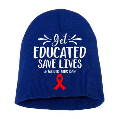 Get Educated Save Lives World Aids Day Gift Short Acrylic Beanie