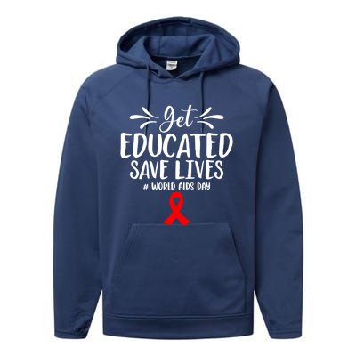 Get Educated Save Lives World Aids Day Gift Performance Fleece Hoodie