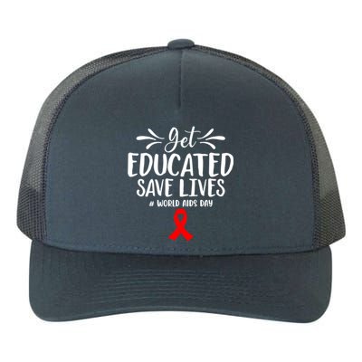 Get Educated Save Lives World Aids Day Gift Yupoong Adult 5-Panel Trucker Hat