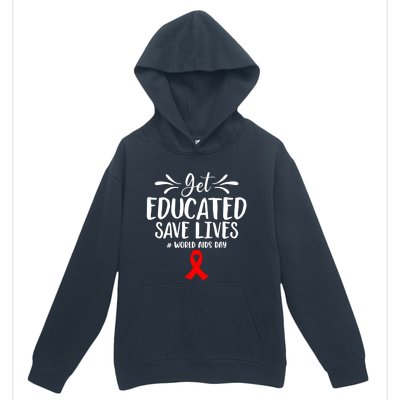 Get Educated Save Lives World Aids Day Gift Urban Pullover Hoodie