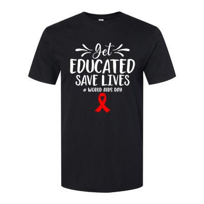 Get Educated Save Lives World Aids Day Gift Softstyle CVC T-Shirt