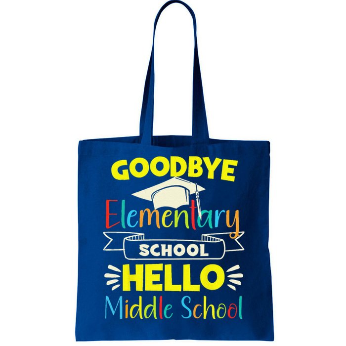 Goodbye Elementary School Graduation To Middle School Tote Bag