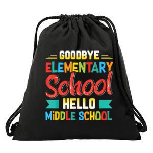 Goodbye Elementary School Hello Middle School Last Day Drawstring Bag