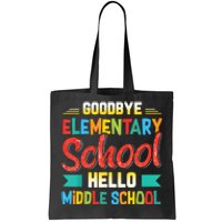 Goodbye Elementary School Hello Middle School Last Day Tote Bag