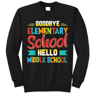 Goodbye Elementary School Hello Middle School Last Day Tall Sweatshirt