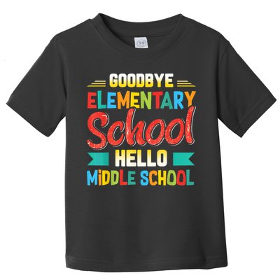 Goodbye Elementary School Hello Middle School Last Day Toddler T-Shirt