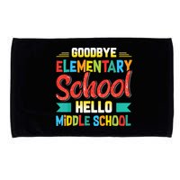 Goodbye Elementary School Hello Middle School Last Day Microfiber Hand Towel