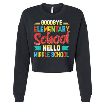 Goodbye Elementary School Hello Middle School Last Day Cropped Pullover Crew