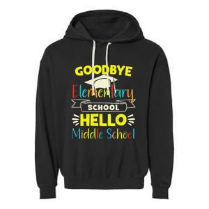 Goodbye elementary school Graduation To Middle school Garment-Dyed Fleece Hoodie