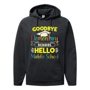 Goodbye elementary school Graduation To Middle school Performance Fleece Hoodie