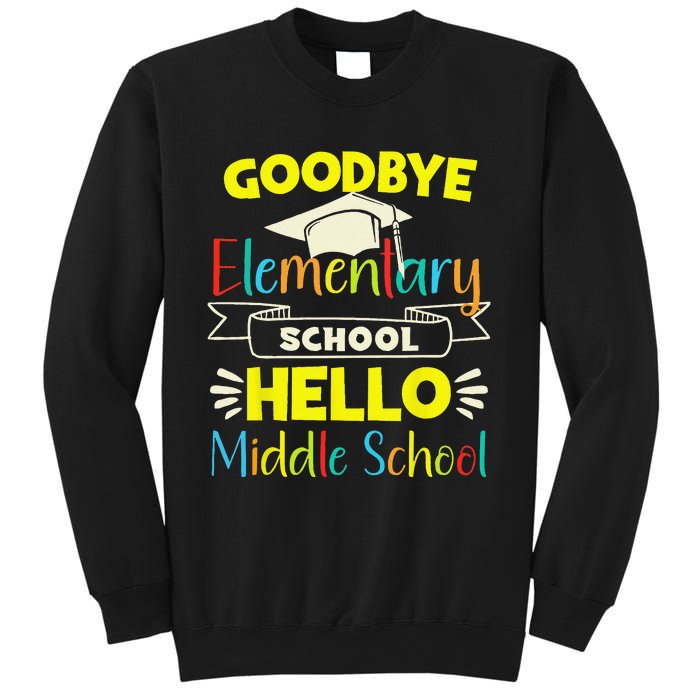 Goodbye elementary school Graduation To Middle school Sweatshirt