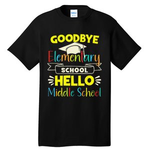 Goodbye elementary school Graduation To Middle school Tall T-Shirt