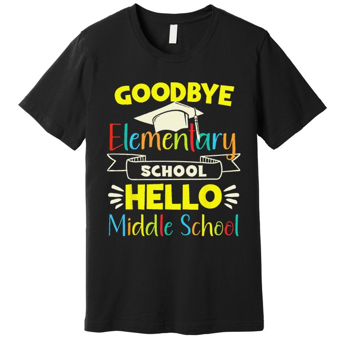 Goodbye elementary school Graduation To Middle school Premium T-Shirt