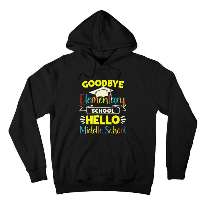 Goodbye elementary school Graduation To Middle school Tall Hoodie