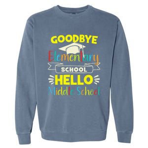 Goodbye elementary school Graduation To Middle school Garment-Dyed Sweatshirt