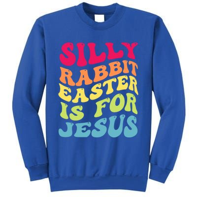 Groovy Easter Silly Rabbit Easter Is For Jesus Retro Groovy Gift Sweatshirt