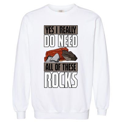 Geology Earth Scientists Geologists Mineral Collectors Rock Garment-Dyed Sweatshirt
