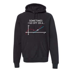 Geek Equation Study Solve Sometimes I Go Off On A Tangent Premium Hoodie