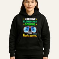 Goodbye Elementary School On My Way To Middle School Hoodie